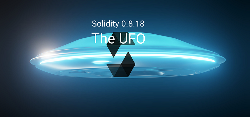 Solidity 0.8.18 Cancels UFO Preparations