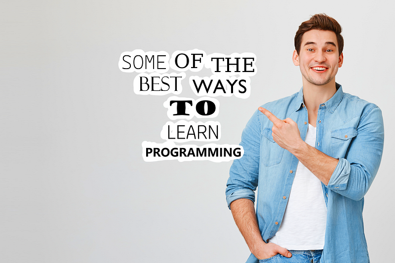 💻 Some Of The Best Ways To Learn Programming