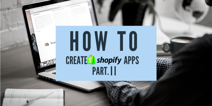 How To Write A Shopify App And Earn Money Part 2/2