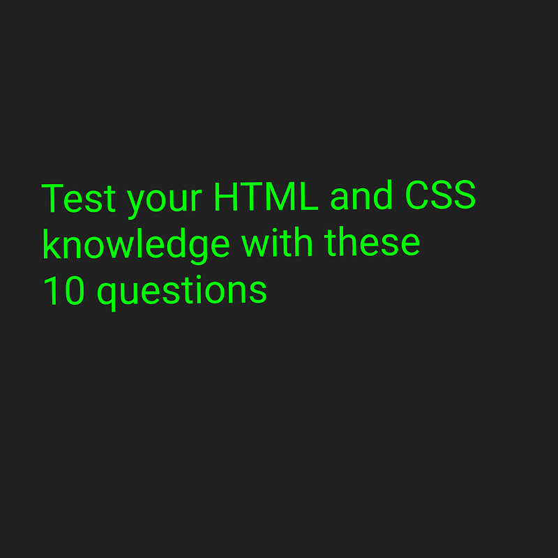 Test your HTML/CSS knowledge with these 10 questions!