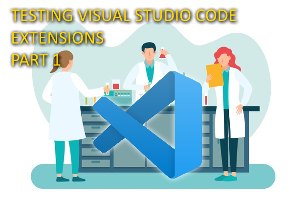 How to test Visual Studio Code extension — part 1