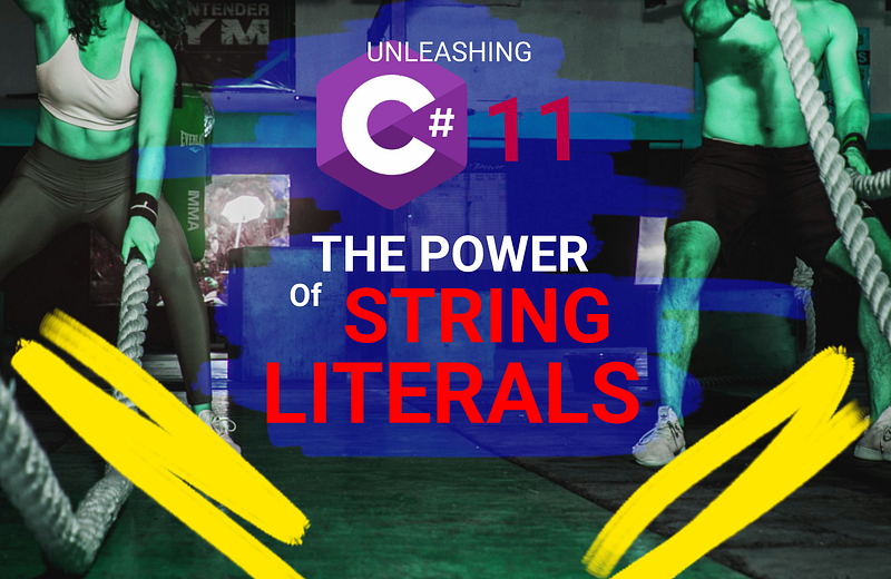 🧵 Unleashing The Power Of C#11 String Literals: The Ultimate Guide